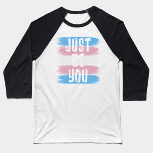 Just Be You, Trans Flag Baseball T-Shirt